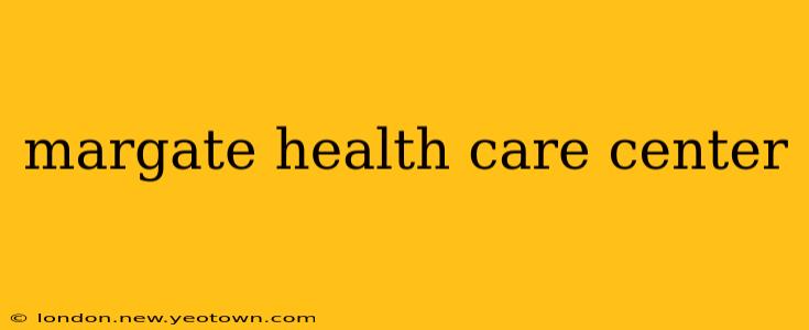 margate health care center