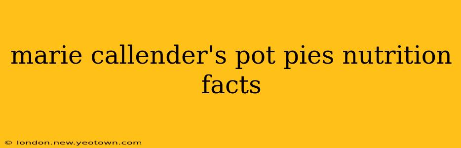 marie callender's pot pies nutrition facts