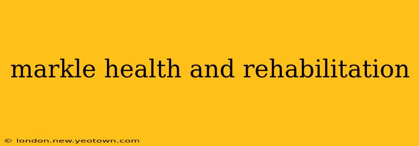 markle health and rehabilitation