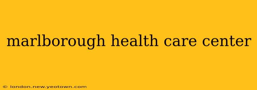 marlborough health care center