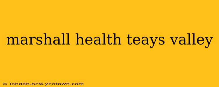 marshall health teays valley