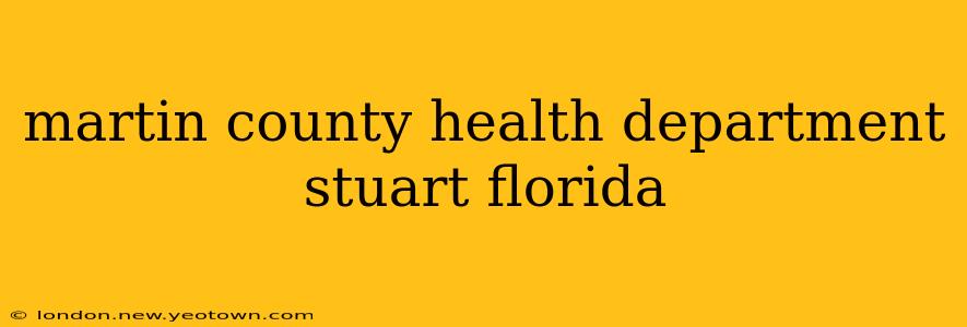 martin county health department stuart florida
