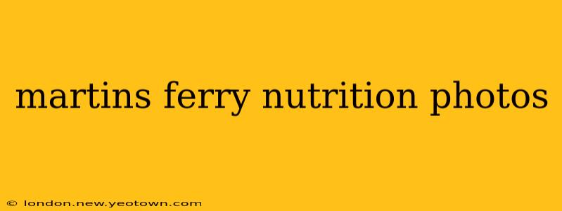 martins ferry nutrition photos