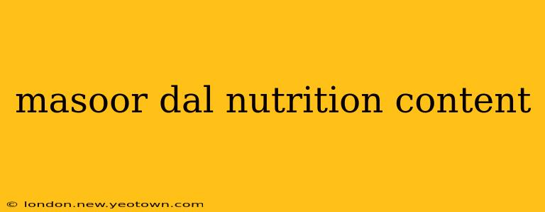 masoor dal nutrition content