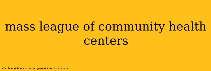 mass league of community health centers