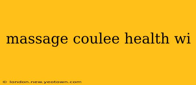 massage coulee health wi