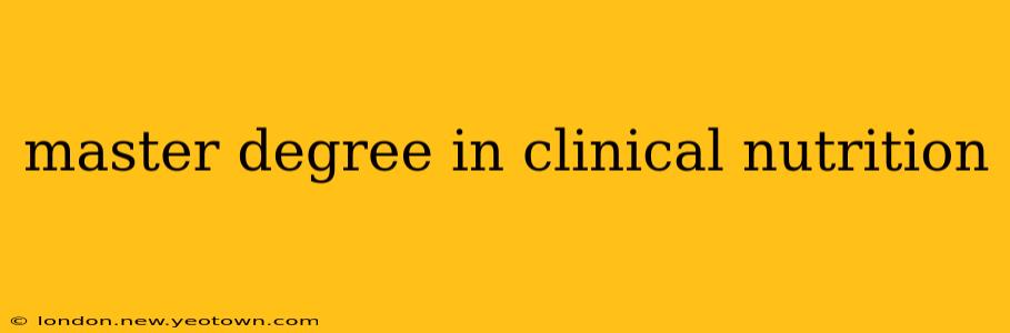 master degree in clinical nutrition