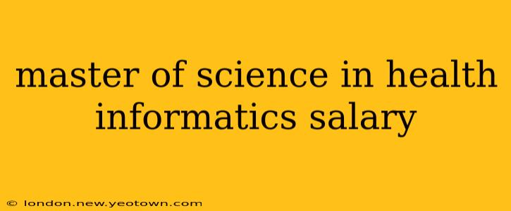 master of science in health informatics salary