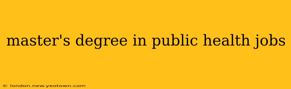 master's degree in public health jobs