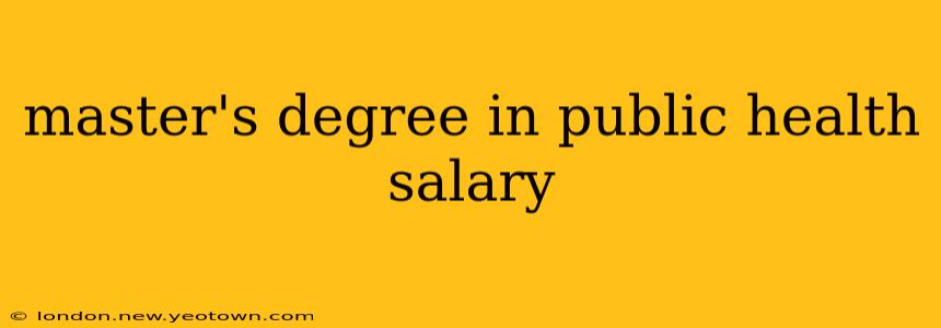 master's degree in public health salary