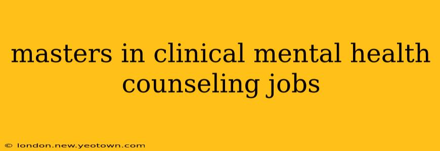 masters in clinical mental health counseling jobs
