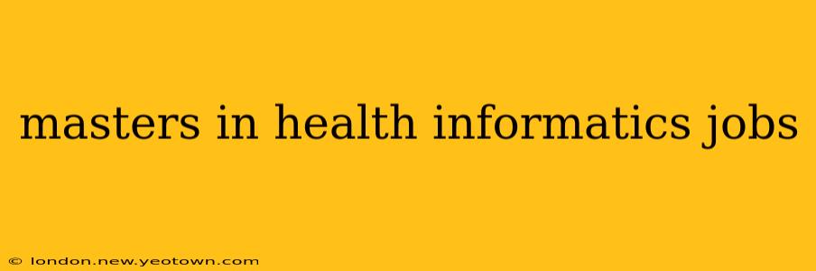 masters in health informatics jobs