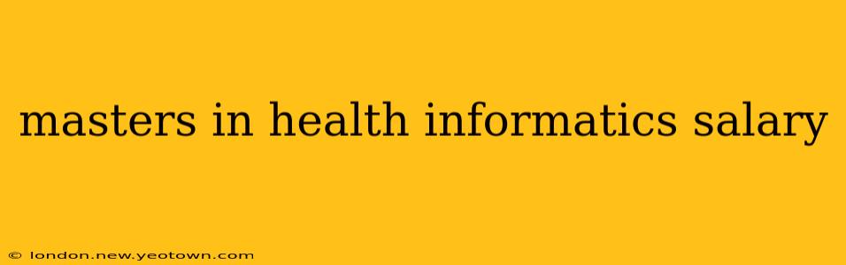 masters in health informatics salary