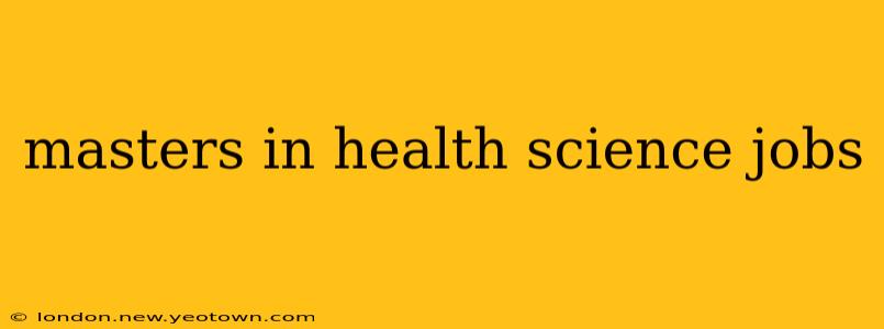masters in health science jobs