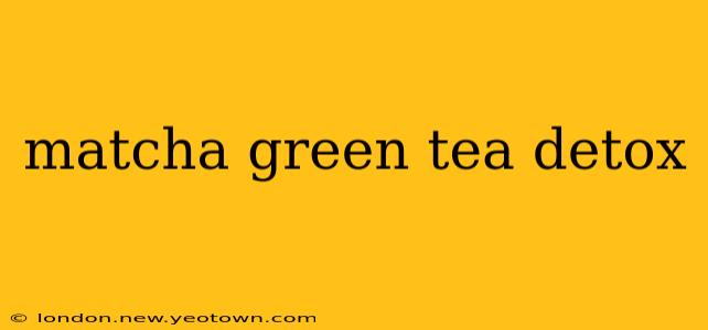 matcha green tea detox