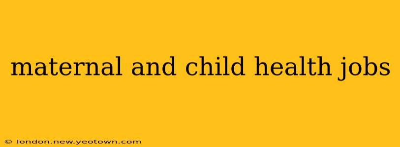 maternal and child health jobs