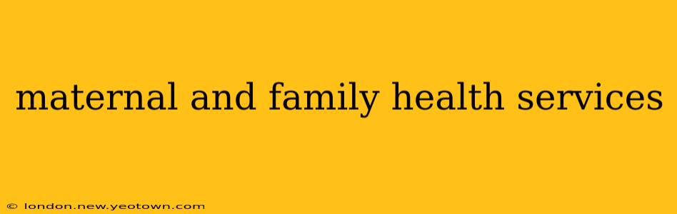maternal and family health services