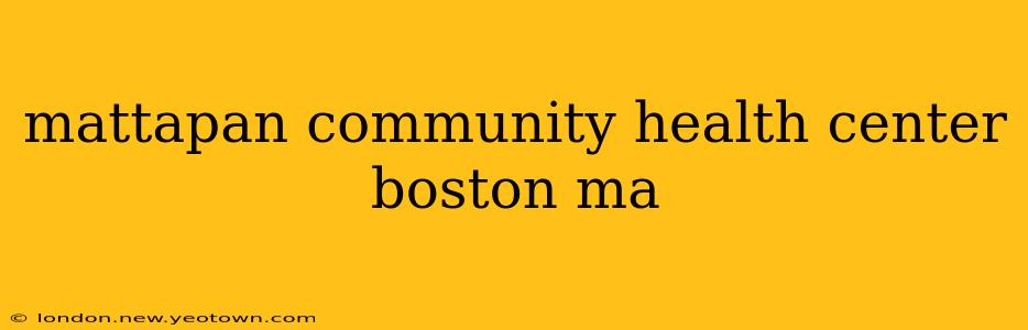 mattapan community health center boston ma