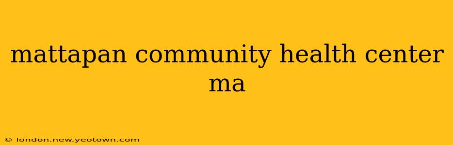 mattapan community health center ma