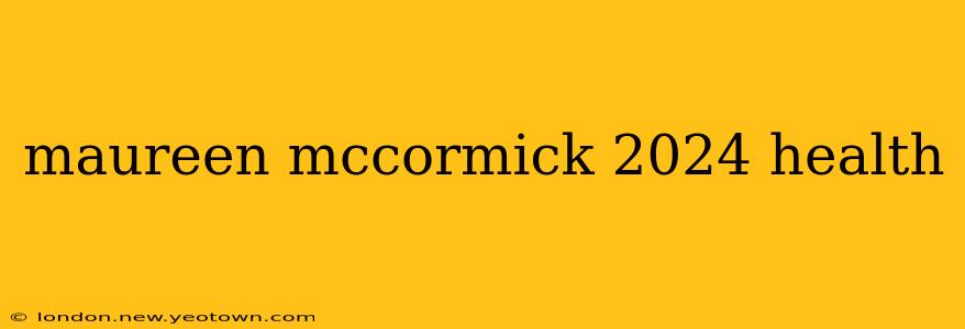 maureen mccormick 2024 health