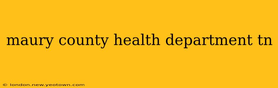 maury county health department tn