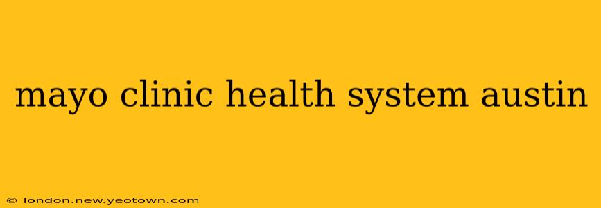 mayo clinic health system austin
