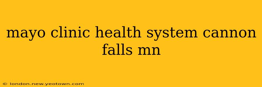 mayo clinic health system cannon falls mn