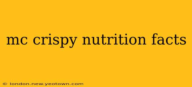 mc crispy nutrition facts