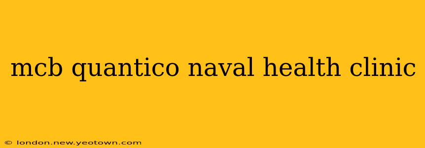 mcb quantico naval health clinic