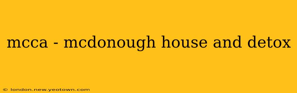 mcca - mcdonough house and detox