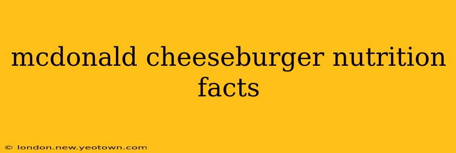 mcdonald cheeseburger nutrition facts
