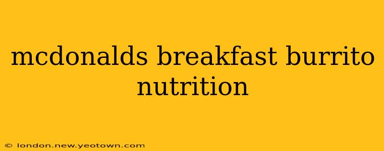 mcdonalds breakfast burrito nutrition