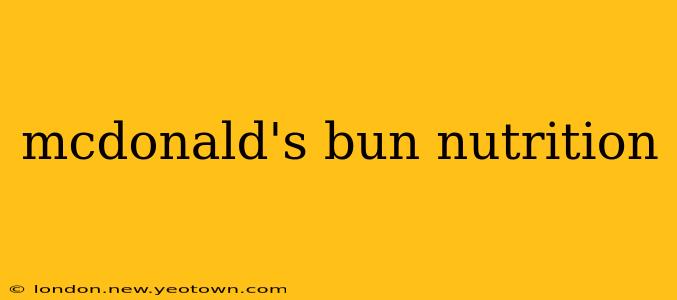 mcdonald's bun nutrition