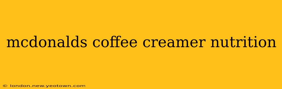 mcdonalds coffee creamer nutrition