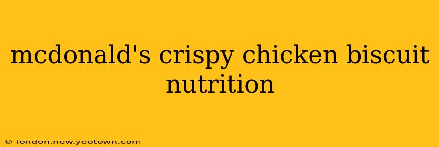 mcdonald's crispy chicken biscuit nutrition