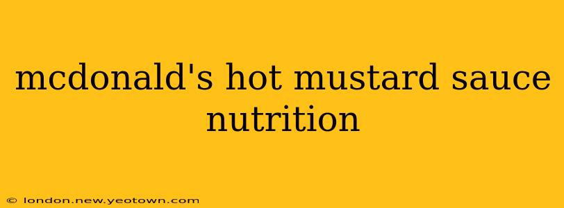 mcdonald's hot mustard sauce nutrition