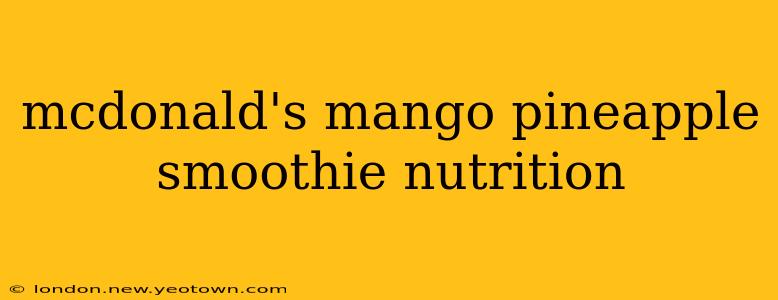 mcdonald's mango pineapple smoothie nutrition
