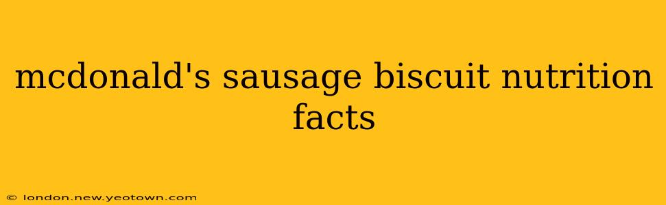mcdonald's sausage biscuit nutrition facts
