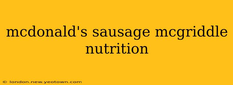 mcdonald's sausage mcgriddle nutrition