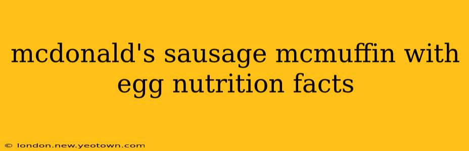 mcdonald's sausage mcmuffin with egg nutrition facts