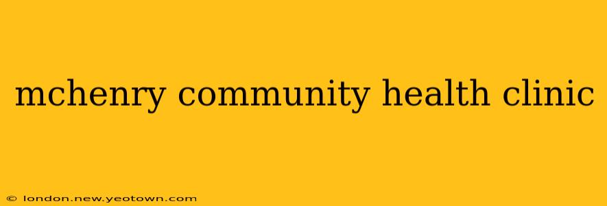 mchenry community health clinic