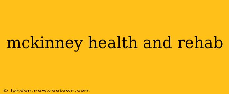 mckinney health and rehab