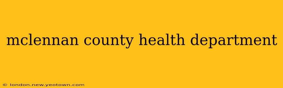 mclennan county health department