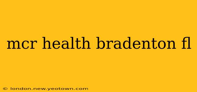 mcr health bradenton fl