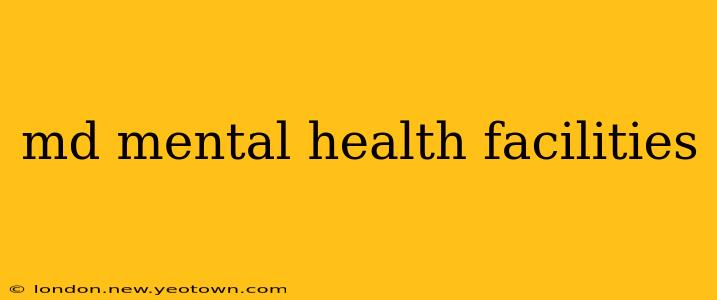md mental health facilities