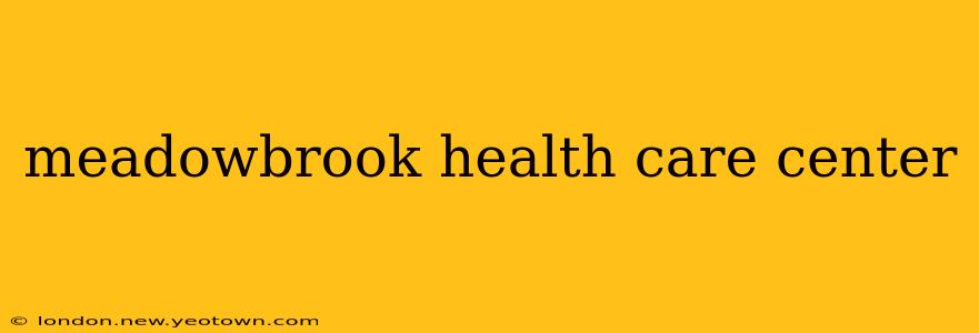 meadowbrook health care center