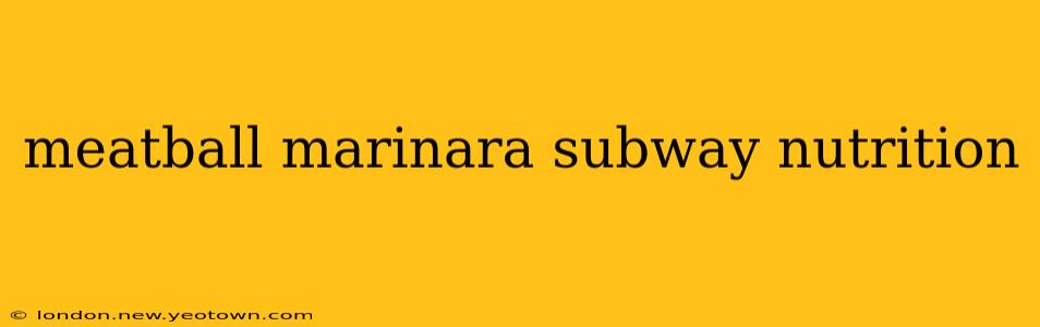 meatball marinara subway nutrition