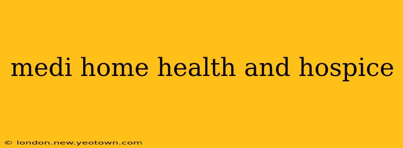 medi home health and hospice