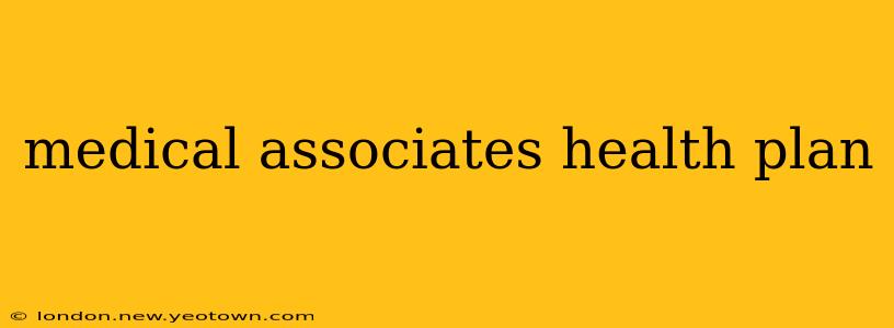 medical associates health plan
