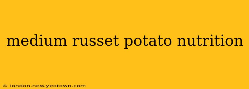 medium russet potato nutrition
